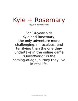 Kyle + Rosemary
by Jun  Falkenstein
For 14-year-olds
Kyle and Rosemary,
the only adventure more 
challenging, miraculous, and