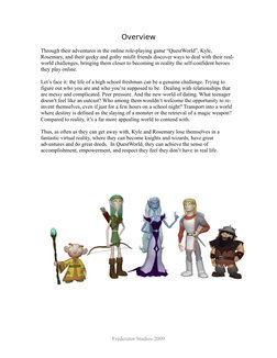 Overview
Through their adventures in the online role-playing game “QuestWorld”, Kyle, 
Rosemary, and their geeky and gothy mi