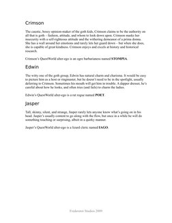 Crimson
The caustic, bossy opinion-maker of the goth kids, Crimson claims to be the authority on 
all that is goth – fashion,