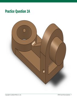 Copyright by Goodheart-Willcox Co., Inc.	
CSWA Exam Practice Questions  7
Practice Question 2A
