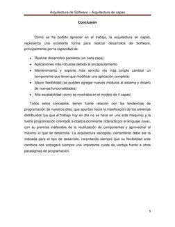 Arquitectura de Software – Arquitectura de capas 
 
9 
 
Conclusión 
 
Como se ha podido apreciar en el trabajo, la arquitect