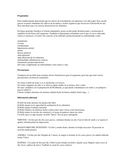 Propiedades 
Está científicamente demostrado que los efectos de la kombucha son superiores a los del yogur. Esto sucede 
grac