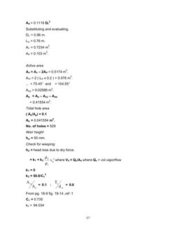 c
h
Ad = 0.1118 D 2
Substituting and evaluating, 
Dc  = 0.96 m.
Lw = 0.76 m.
Ac  = 0.7234 m
2. 
Ad = 0.103 m
2.
Active area
A