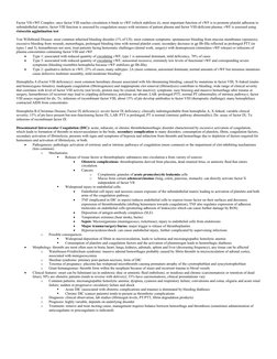 Factor VII-vWF Complex: once factor VIII reaches circulation it binds to vWF (which stabilizes it), most important function