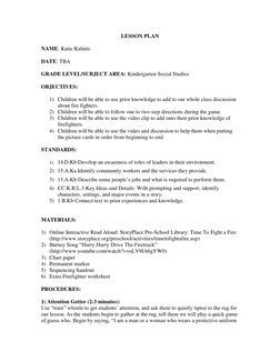 LESSON PLAN  
 
NAME: Katie Kalnitz 
 
DATE: TBA 
 
GRADE LEVEL/SUBJECT AREA: Kindergarten Social Studies 
 
OBJECTIVES: