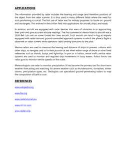 APPLICATIONS 
The information provided by radar includes the bearing and range (and therefore position) of 
the object from t