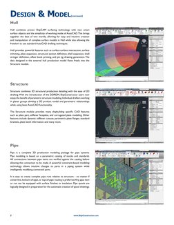 www.ShipConstructor.com
7
Structure
Structure combines 3D structural production detailing with the ease of 2D 
drafting. With