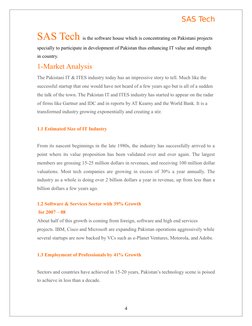 SAS Tech
SAS Tech is the software house which is concentrating on Pakistani projects 
specially to participate in development