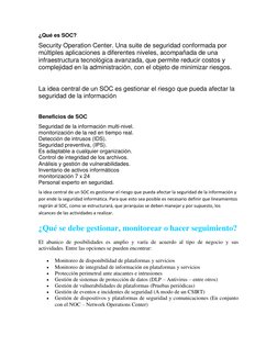 ¿Qué es SOC?  
Security Operation Center. Una suite de seguridad conformada por 
múltiples aplicaciones a diferentes niveles,
