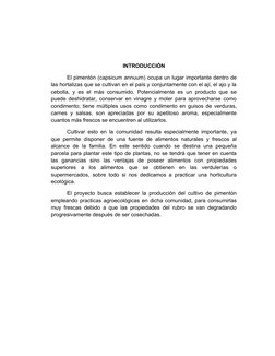 INTRODUCCIÒN
El pimentón (capsicum annuum) ocupa un lugar importante dentro de 
las hortalizas que se cultivan en el país y c