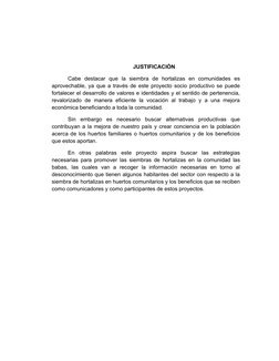 JUSTIFICACIÓN
Cabe  destacar  que  la  siembra  de  hortalizas  en  comunidades  es 
aprovechable, ya que a través de este pr