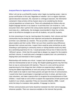 Analysis/Plans for Application to Teaching 
While I will not be a certified ESL teacher when I begin my teaching career, I pl