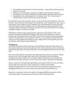  
The availability and characteristics of interconnect layers -- in general for cell level layout only 
metals 1 to 2 are us