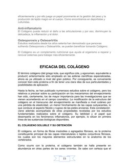 15
eficientemente y por ello juega un papel prominente en la gestión del peso y la 
producción de tejido magro en el cuerpo.