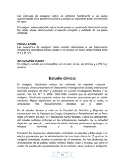 15
Las  películas  de  colágeno  nativo  se  adhieren  fuertemente  a  las  capas 
queratinizadas de la epidermis humana y po