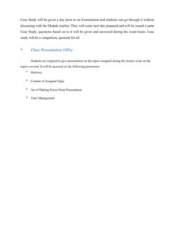 Case Study will be given a day prior to an Examination and students can go through it without 
discussing with the Module tea