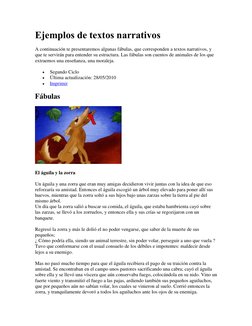 Ejemplos de textos narrativos 
A continuación te presentaremos algunas fábulas, que corresponden a textos narrativos, y 
que