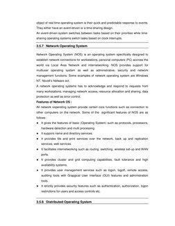 object of real time operating system is their quick and predictable response to events. 
They either have an event-driven or