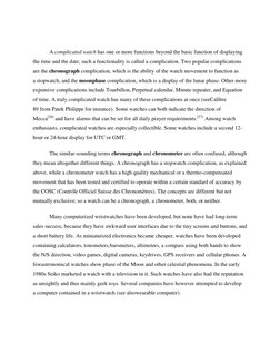 A complicated watch has one or more functions beyond the basic function of displaying 
the time and the date; such a functi