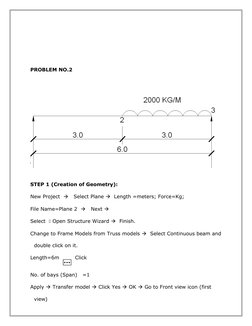 PROBLEM NO.2
STEP 1 (Creation of Geometry):
New Project     Select Plane   Length =meters; Force=Kg;
File Name=Plane 2  