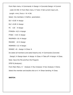 From Main menu  Commands  Design  Concrete Design  Current 
code=IS 456  From Main menu  Tools  Set current input unit