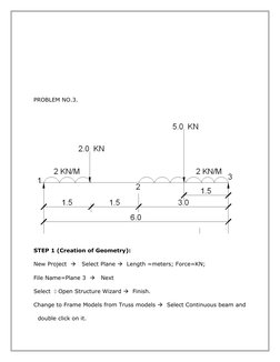 PROBLEM NO.3.
STEP 1 (Creation of Geometry):
New Project     Select Plane   Length =meters; Force=KN;
File Name=Plane 3  