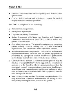 MCWP 3-42.1
1-2
O
Provide a remote-receive station capability and liaison to des-
ignated units.
O
Conduct individual and uni
