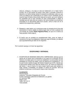 obscura, ambigua y me deja en esta de indefensión al no haber hecho 
constar, por lo que solicito se tenga a bien estar y pro
