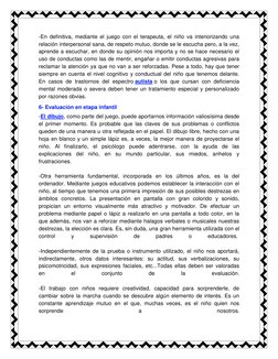 -En definitiva, mediante el juego con el terapeuta, el niño va interiorizando una 
relación interpersonal sana, de respeto mu
