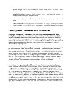 Behavior loyalty; in terms of repeat purchase and the amout or share of category volume 
attributed to the brand. 
Attitudina