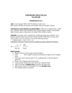CHEMISTRY PRACTICALS
CLASS-XII
EXPERIMENT No. 1
AIM – (a) To prepare 100ml of M/20 solution of oxalic acid. 
(b)Using this ca