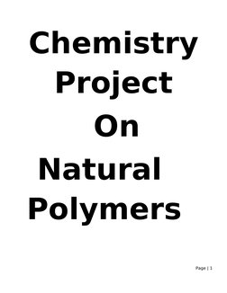Chemistry 
Project
On
 Natural 
Polymers
Page | 1 
