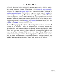 INTRODUCTION
The word "polymer" means "many parts" (from the Greek poly , meaning "many," 
and  meros  , meaning "parts"). A