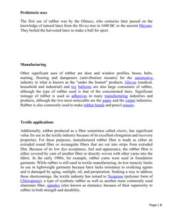 Prehistoric uses
The first use of rubber was by the Olmecs, who centuries later passed on the 
knowledge of natural latex fro