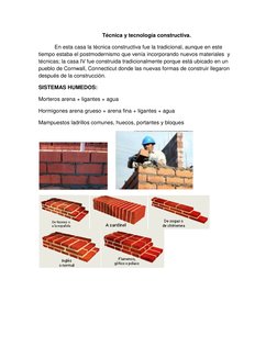 Técnica y tecnología constructiva. 
En esta casa la técnica constructiva fue la tradicional, aunque en este 
tiempo estab