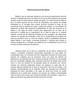 Sistema estructural del edificio. 
 
Debido a que la casa está situada en una zona que experimenta inviernos 
severos, el