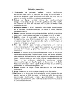 Materiales propuestos. 
1.  Cimentación 
de 
concreto 
vaciado: 
conjunto 
de elementos 
estructurales cuya misión es tra
