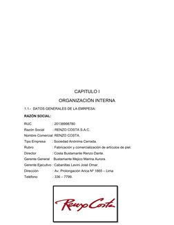 CAPITULO I
ORGANIZACIÓN INTERNA
1.1.-  DATOS GENERALES DE LA EMRPESA:
RAZÓN SOCIAL:
RUC                      : 20138998780 
R