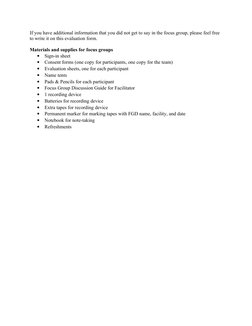 If you have additional information that you did not get to say in the focus group, please feel free 
to write it on this eval