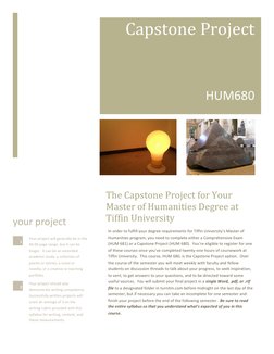 Capstone	  Project	  
HUM680	  
In	  order	  to	  fulfill	  your	  degree	  requirements	  for	  Tiffin	  Univers