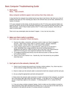 Basic Computer Troubleshooting Guide
1. Don't panic. 
Relax.  Take a breath.  
Many computer problems appear more serious tha