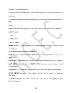 You can fill  leave applications.
You can check report of the leave proposal status and leave register of all/individual
Empl
