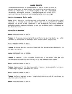 HORA SANTA
Tienes firme resolución de no exponerte ya más a aquella ocasión de 
pecado, de privarte de aquel objeto que te da