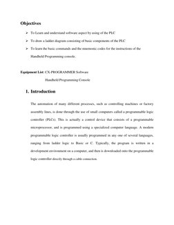 Objectives 
 To Learn and understand software aspect by using of the PLC 
 To draw a ladder diagram consisting of basic com