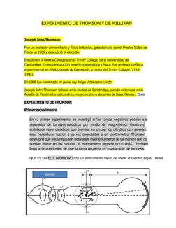EXPERIMENTO DE THOMSON Y DE MILLIKAN 
 
 
 
Joseph John Thomson  
 
Fue un profesor universitario y físico britán