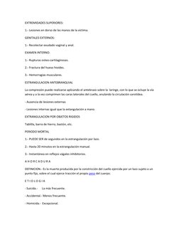 EXTREMIDADES SUPERIORES: 
1.- Lesiones en dorso de las manos de la víctima. 
GENITALES EXTERNOS: 
1.- Recolectar exudado vagi
