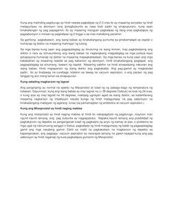 Kung ang matinding pagdurugo ay hindi nawala pagkalipas ng 2-3 oras ito ay maaaring senyales ng hindi 
matagumpay na aborsyon