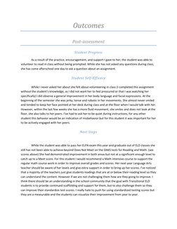Outcomes 
  
Post-assessment 
 
Student Progress 
As a result of the practice, encouragement, and support I gave to her, the