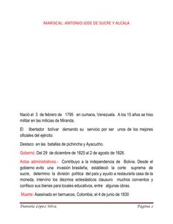 Daniela López Silva 
Página 2 
 
MARISCAL: ANTONIO JOSE DE SUCRE Y ALCALA 
 
 
 
 
 
 
 
 
 
Nació el  3  de febrero de   179