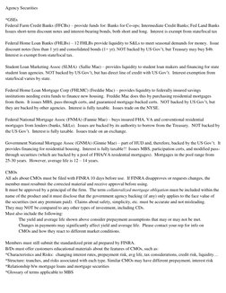 Agency Securities 
 
*GSEs 
Federal Farm Credit Banks (FFCBs) – provide funds for: Banks for Co-ops; Intermediate Credit Bank